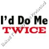 Id Do Me Twice