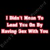 I didn t Mean to Lead You On