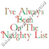 I ve Always Been on the naughty list